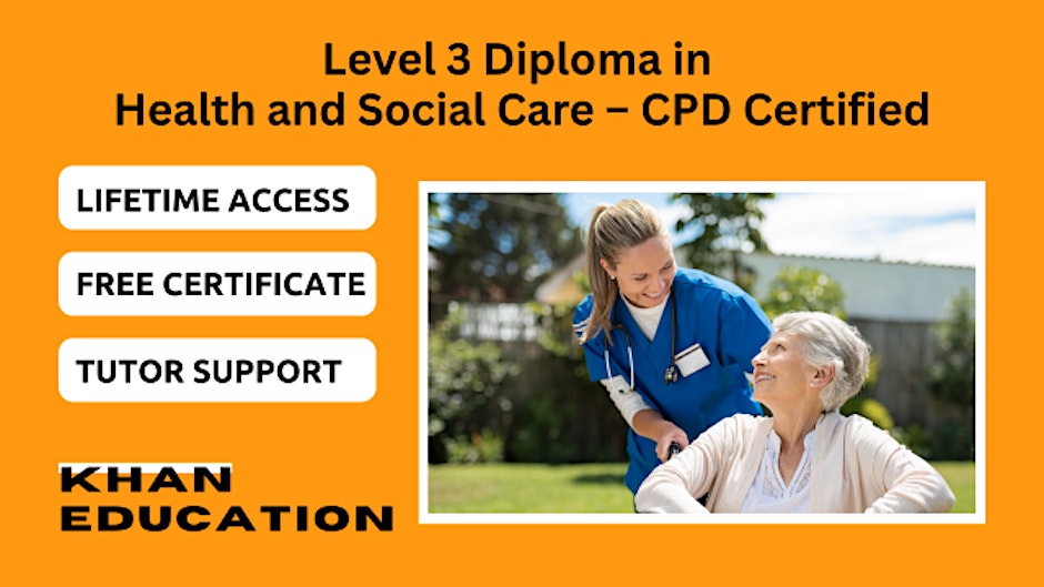 Level 3 Diploma in Health and Social Care - CPD Certified