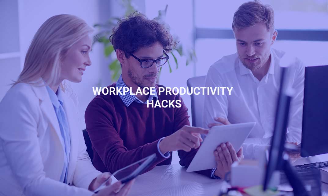 Workplace Productivity Hacks