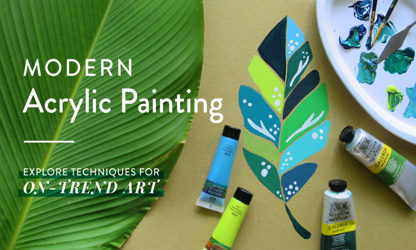 Modern Acrylic Painting: Explore Techniques to Create On-Trend Art