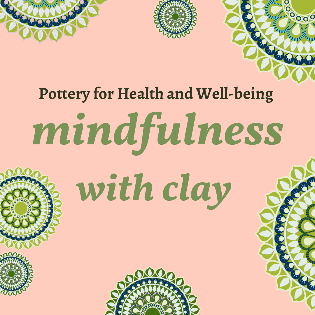 MINDFULNESS WITH CLAY WORKSHOP