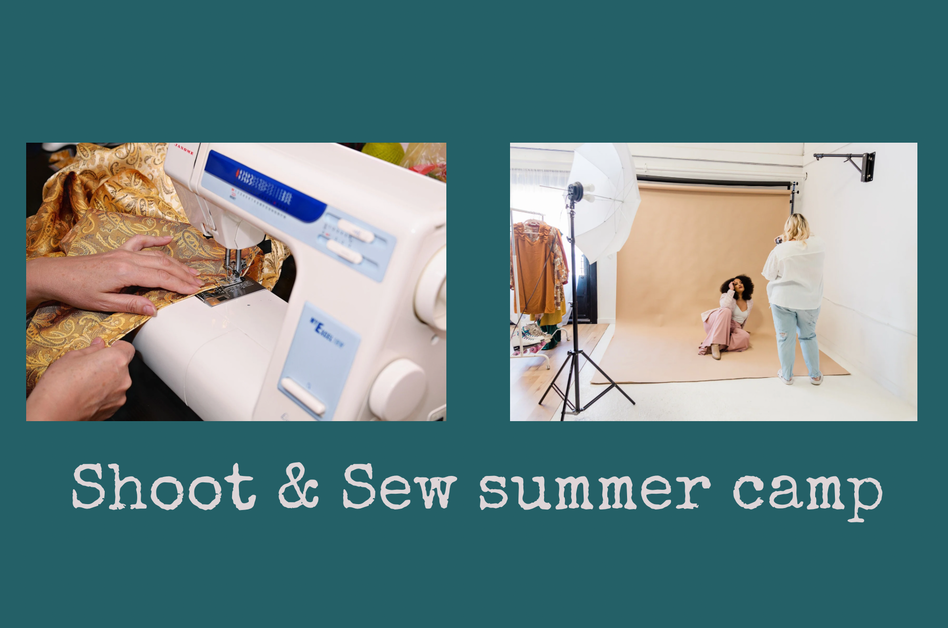 Shoot and sew summer camp 