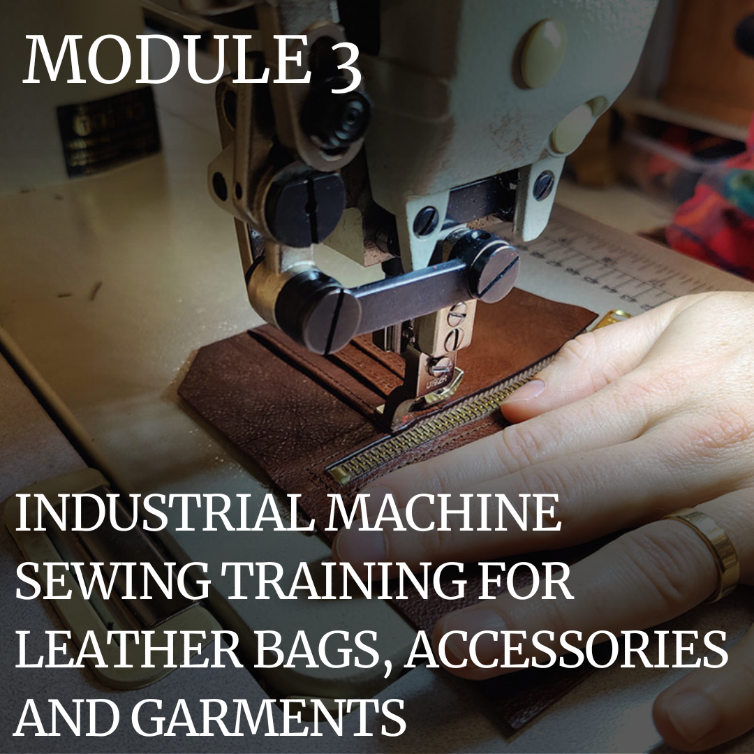 PROFESSIONAL TRAINING: MODULE 3 – INDUSTRIAL MACHINE SEWING TRAINING FOR LEATHER BAGS, ACCESSORIES, AND GARMENTS