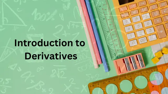 Introduction to Derivatives