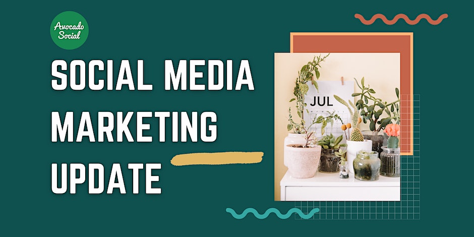 Social Media Marketing Update - July 2023