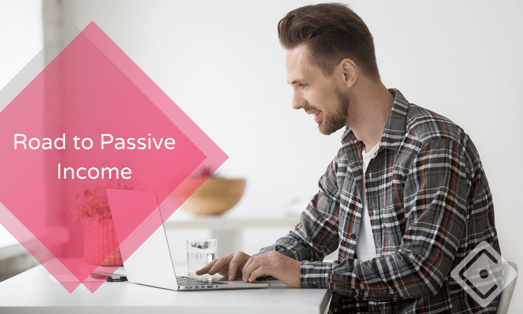 Road to Passive Income