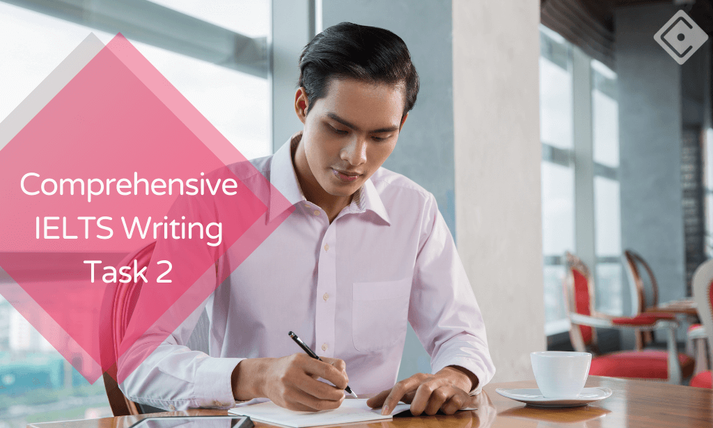 Comprehensive IELTS Writing Task 2