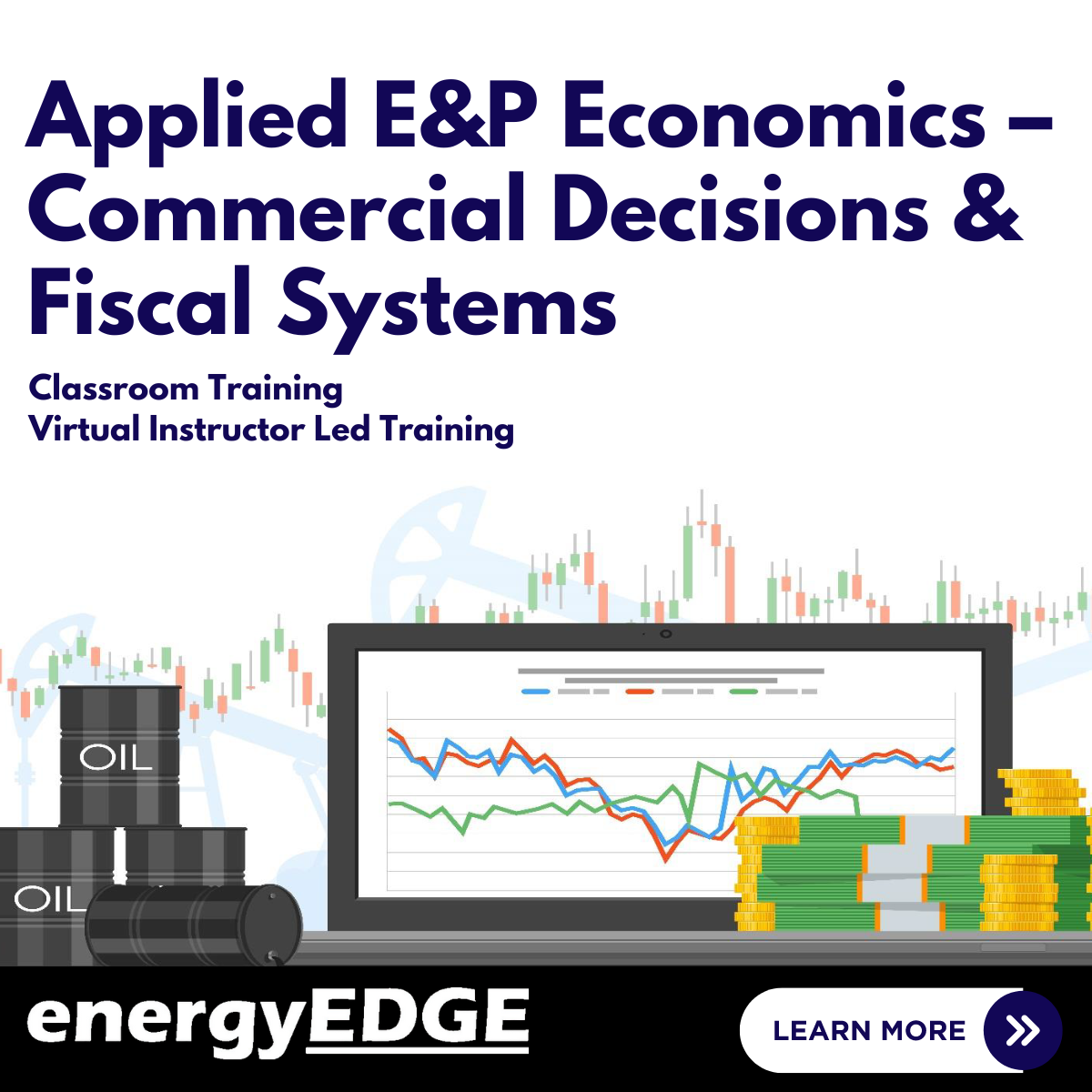 Applied E&P Economics – Commercial Decisions & Fiscal Systems