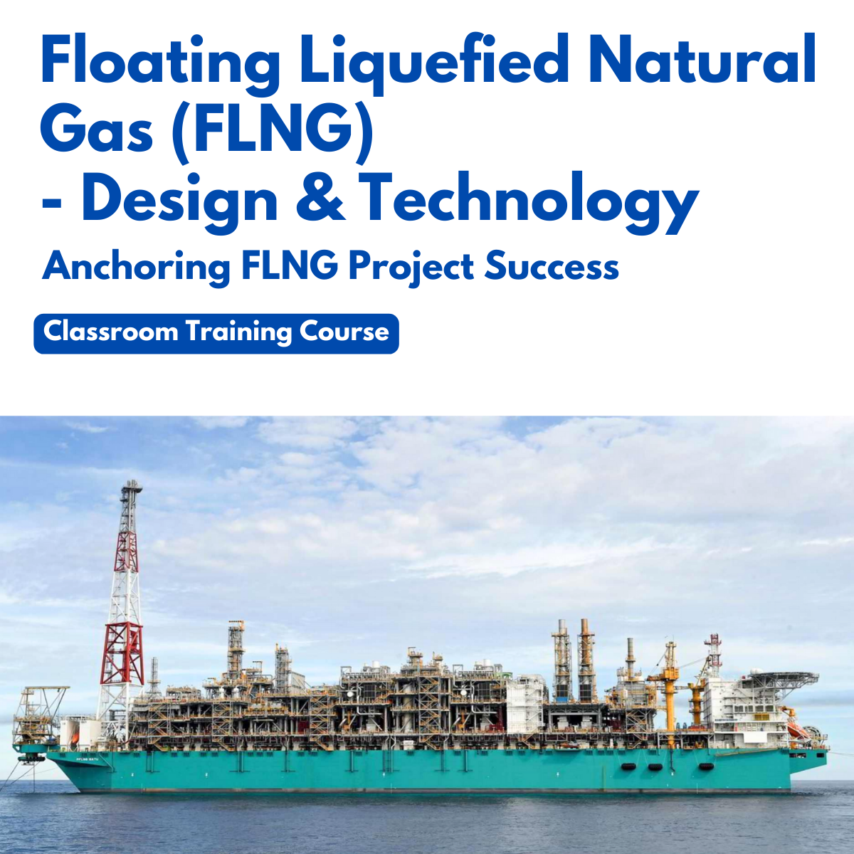 Floating Liquefied Natural Gas (FLNG) – Design and Technology