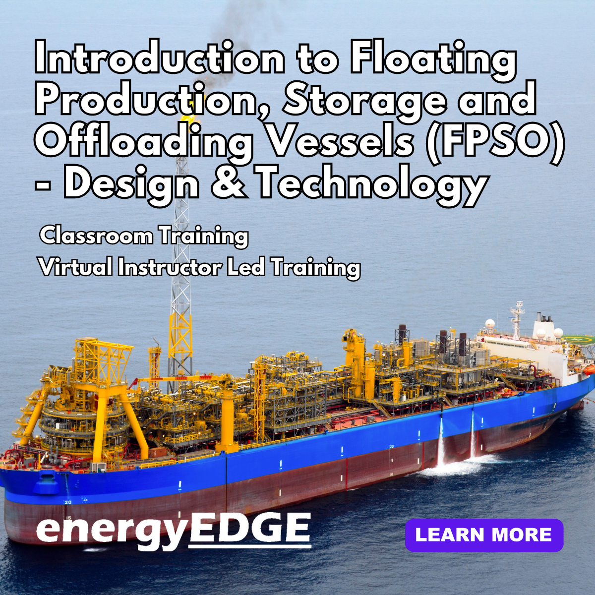 Introduction to Floating Production, Storage and Offloading Vessels (FPSO) – Design & Technology