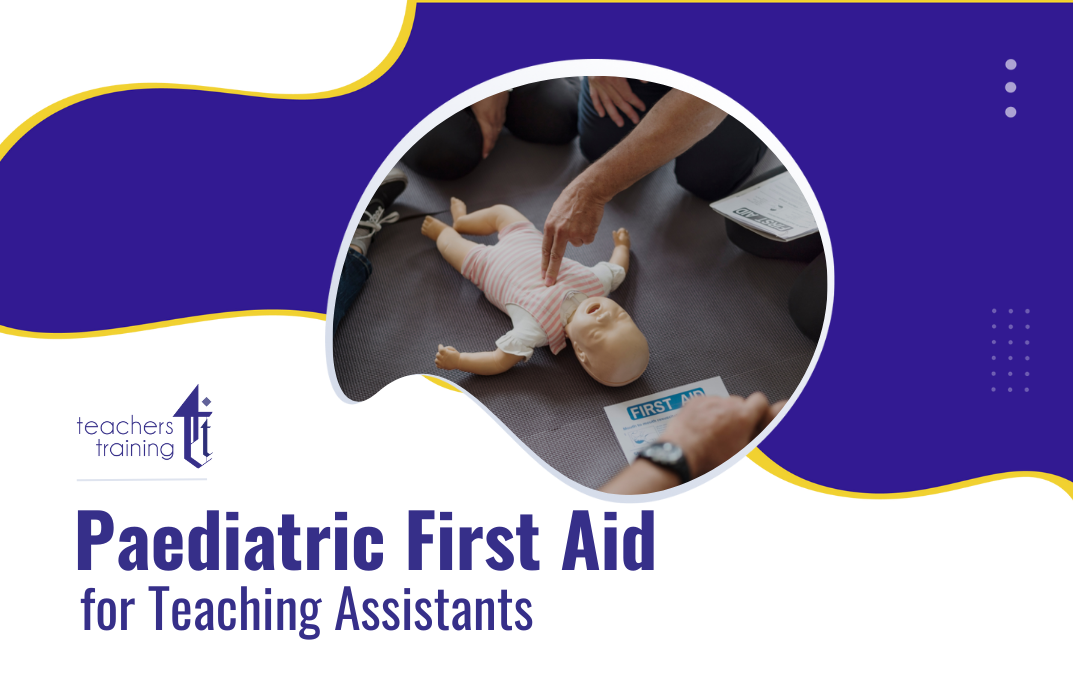 Paediatric First Aid for Teaching Assistants