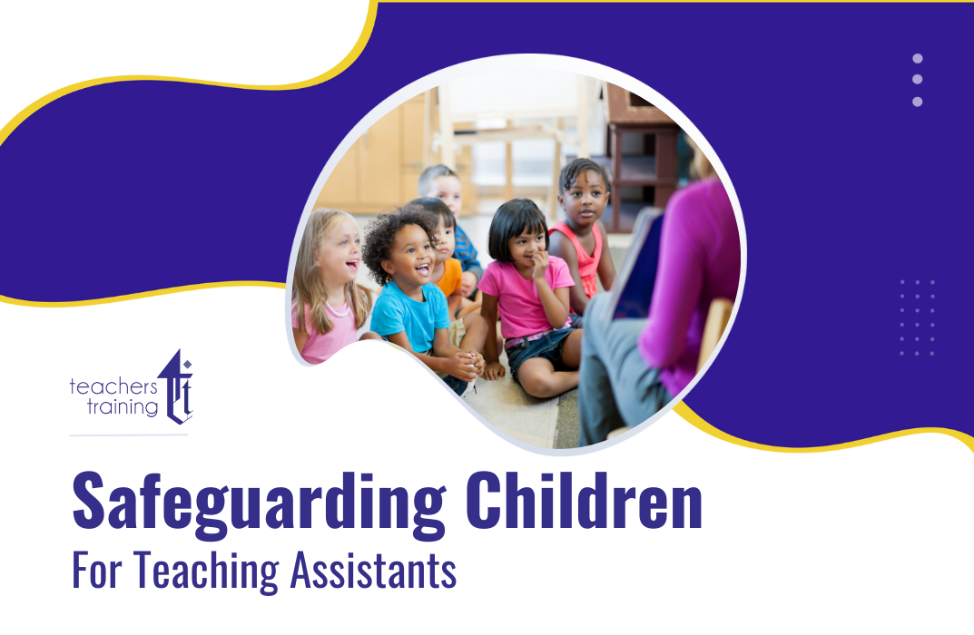 Safeguarding Children for Teaching Assistants