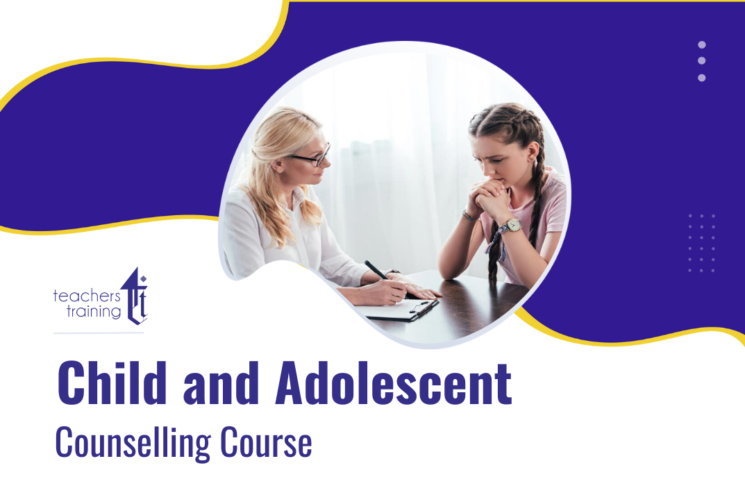 Child and Adolescent Counselling Course