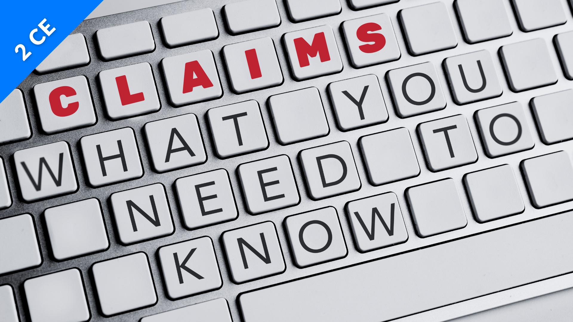 Claims: What You Need to Know 