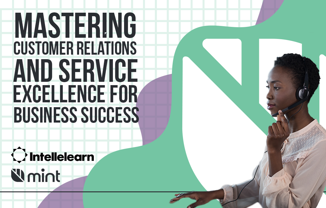 Mastering Customer Relations and Service Excellence for Business Success