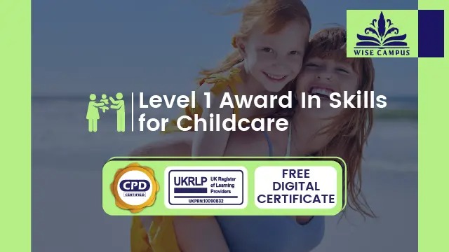 Level 1 Award In Skills for Childcare - CPD Certified