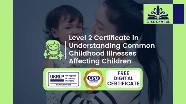 Level 2 Certificate in Understanding Common Childhood Illnesses Affecting Children