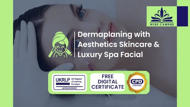 Dermaplaning with Aesthetics Skincare & Luxury Spa Facial - CPD Accredited