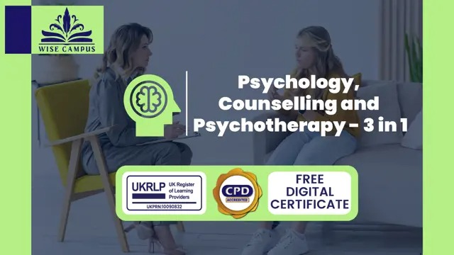 Psychology, Counselling and Psychotherapy - 3 in 1