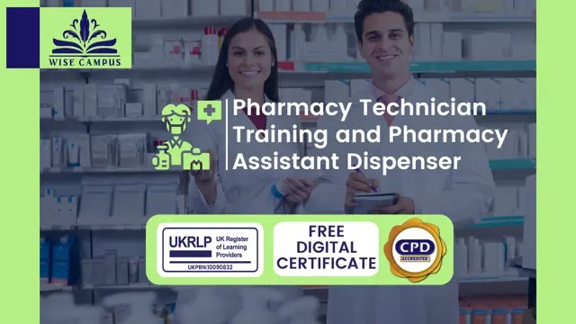 Level 6 Diploma Pharmacy Assistant Dispenser and Pharmacy Technician - CPD Certified