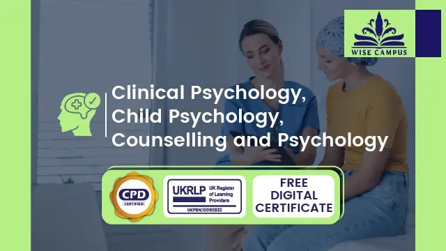 Clinical Psychology, Child Psychology, Counselling and Psychology - CPD Certified