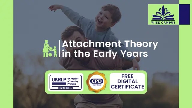 Attachment Theory in the Early Years - CPD Certified