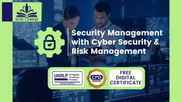 Security Management with Cyber Security & Risk Management