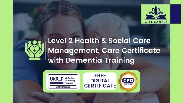 Level 2 Health & Social Care Management, Care Certificate with Dementia Training