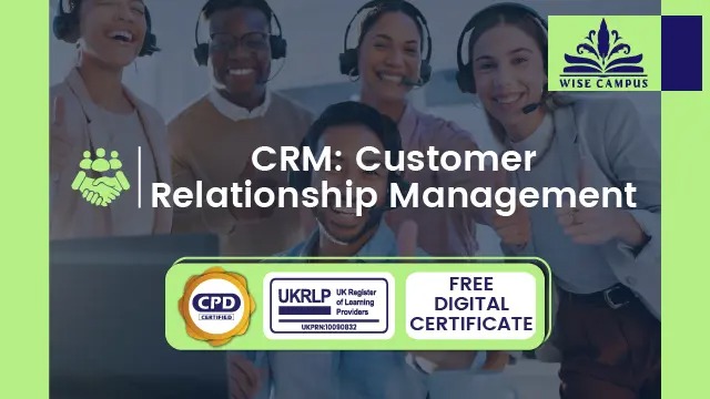 CRM: Customer Relationship Management - CPD Certified