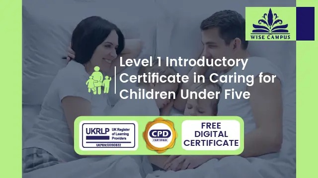 Level 1 Introductory Certificate in Caring for Children Under Five