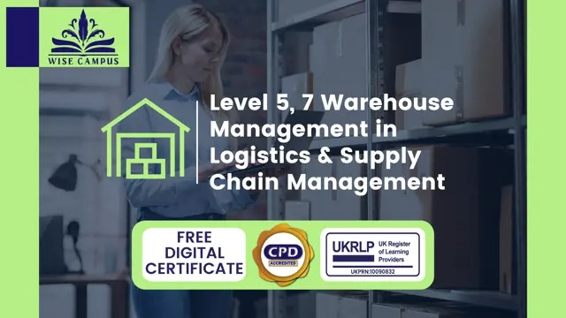 Level 5, 7 Warehouse Management in Logistics & Supply Chain Management