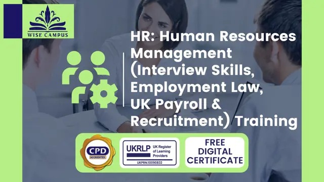 HR: Human Resources Management, Interview Skills, Employment Law, UK Payroll & Recruitment