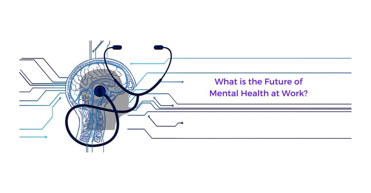 The Future of Workplace Mental Health