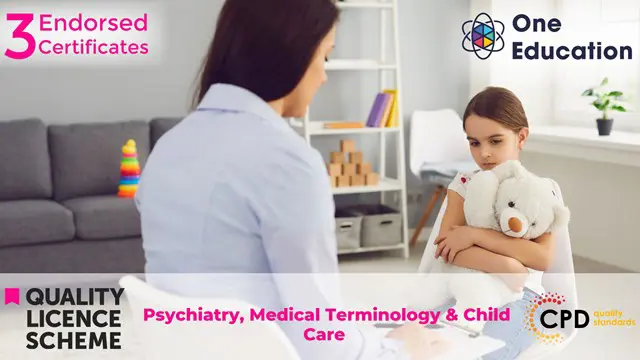 Psychiatry, Medical Terminology & Child Care Course