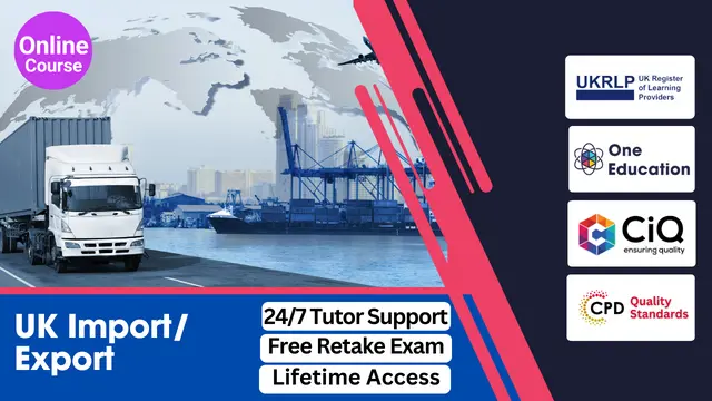 UK Import/Export : Master UK Logistics & Supply Chain Management - QLS Endorsed Course