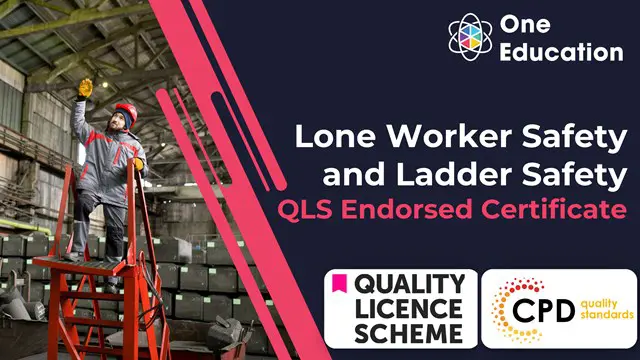 Lone Worker Safety and Ladder Safety-Endorsed Certificate Course