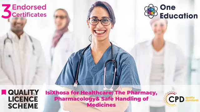 IsiXhosa for Healthcare: The Pharmacy, Pharmacology & Safe Handling of Medicines Course