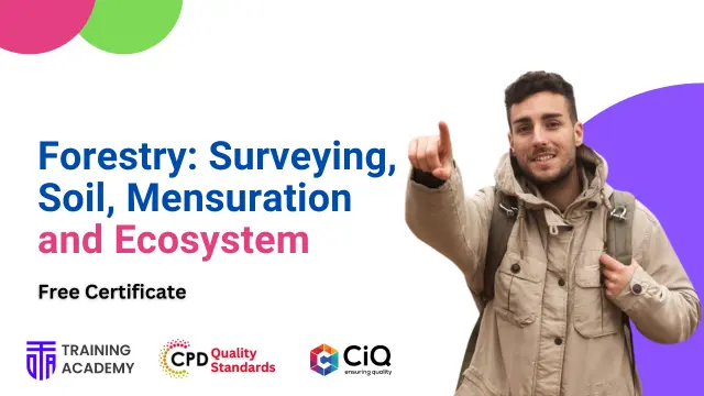 Forestry: Surveying, Soil, Mensuration and Ecosystem