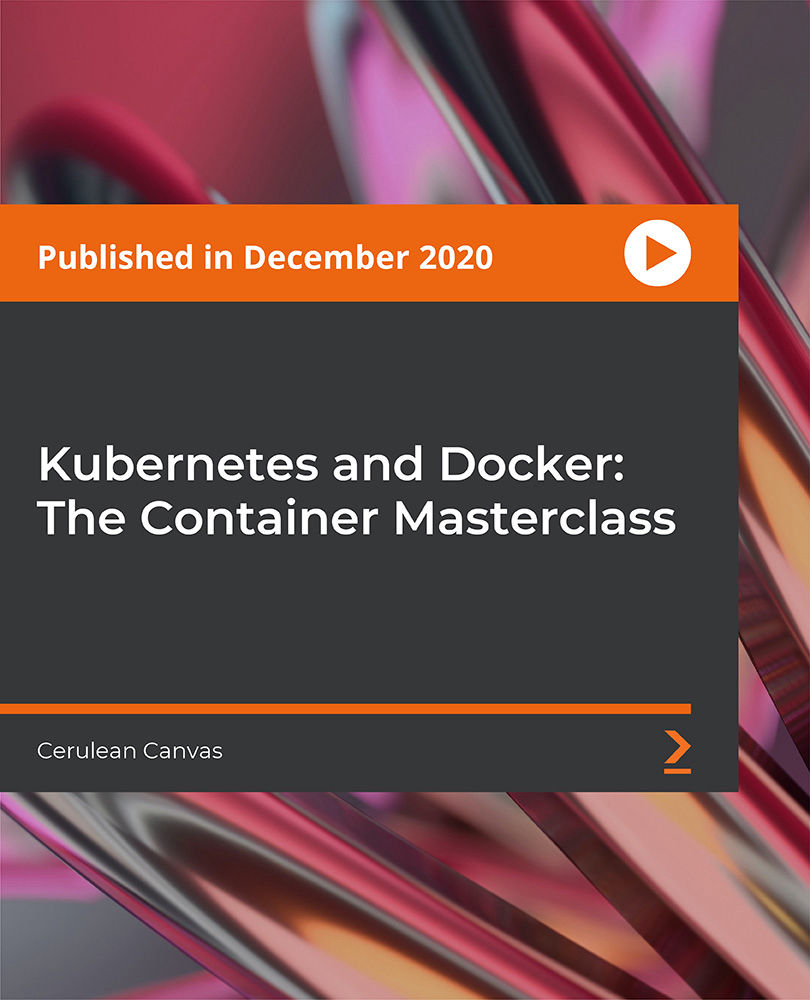 Kubernetes and Docker: The Container Masterclass