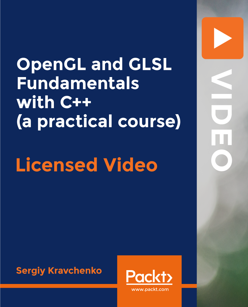 OpenGL and GLSL Fundamentals with C++ (practical course)