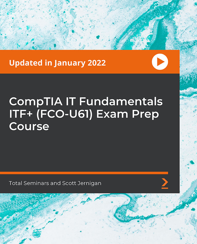 CompTIA IT Fundamentals ITF+ (FCO-U61) Exam Prep Course