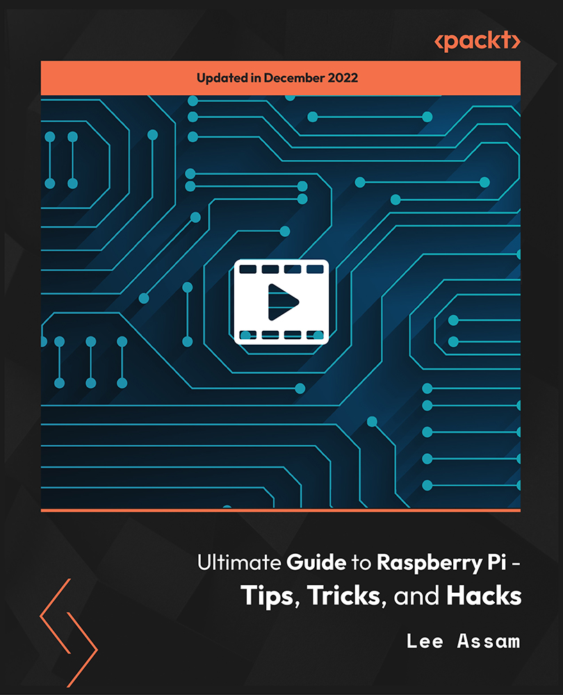 Ultimate Guide to Raspberry Pi - Tips, Tricks, and Hacks