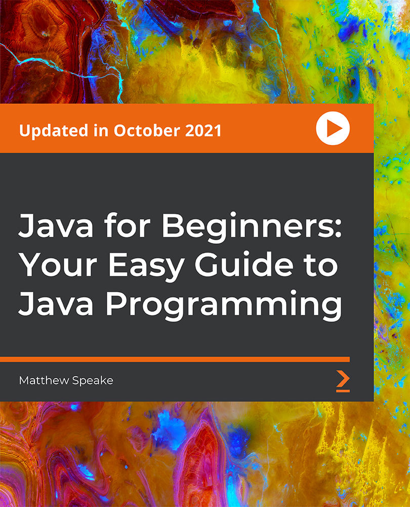 Java for Beginners: Your Easy Guide to Java Programming