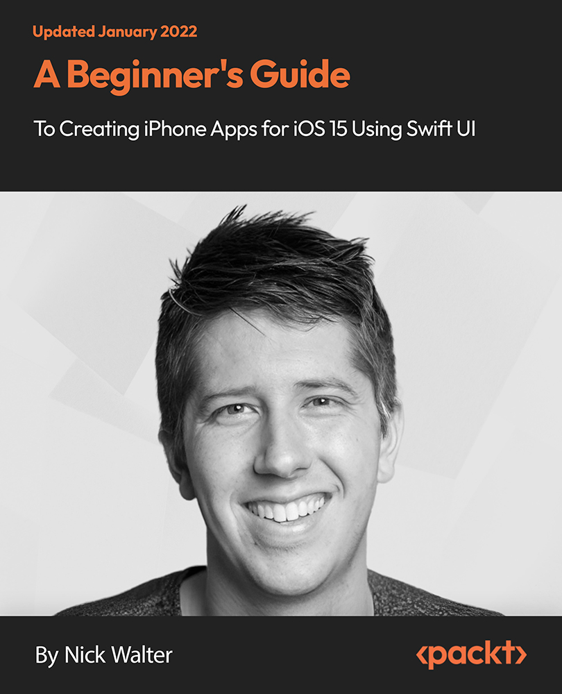 A Beginner's Guide to Creating iPhone Apps for iOS 15 Using Swift UI