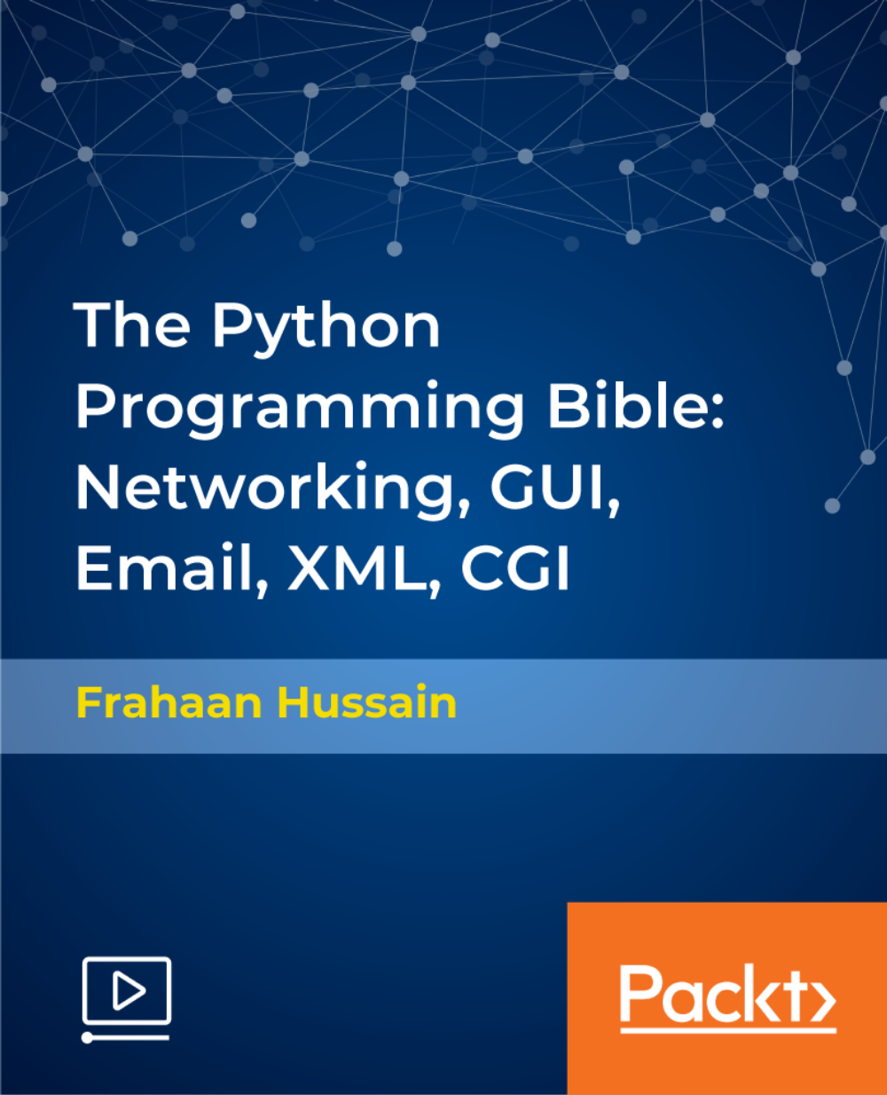 The Python Programming Bible: Networking, GUI, Email, XML, CGI