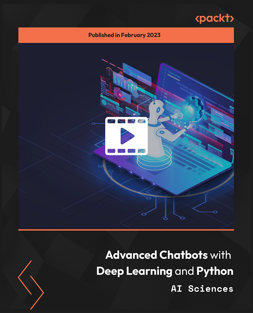 Advanced Chatbots with Deep Learning and Python