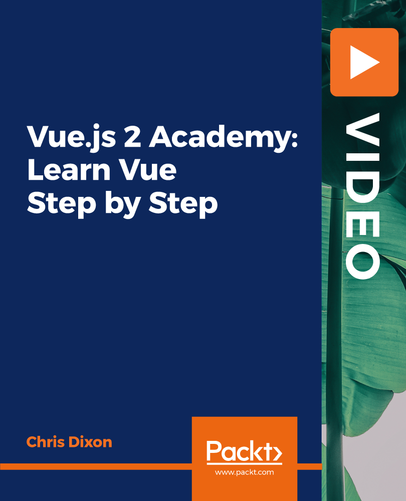 Vue.js 2 Academy: Learn Vue Step by Step