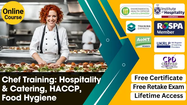 Chef Training, Hospitality & Catering Management, HACCP Food Hygiene Diploma Level 1,2 & 3 Course