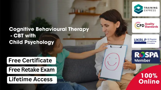 Diploma in Cognitive Behavioural Therapy - CBT with Child Psychology Course