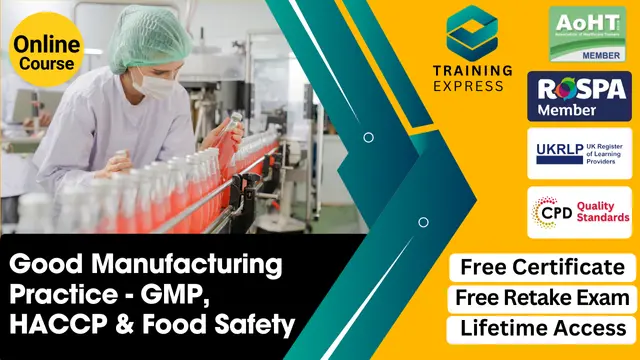 Good Manufacturing Practice - GMP, HACCP & Food Safety Course