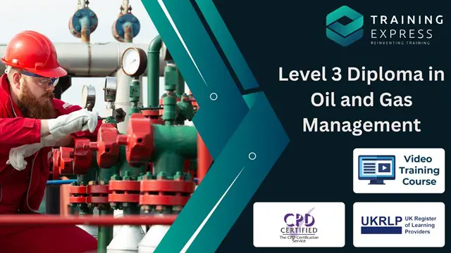 Level 3 Diploma in Oil and Gas Management Course